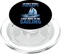 I Don't Need Therapy I Just Need To Go Sailing PopSockets PopGrip for MagSafe