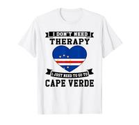 I Don't Need Therapy I Just Need To Go To Cape Verde T-Shirt