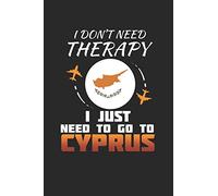 I Don't Need Therapy I Just Need To Go To Cyprus: Cyprus Notebook | Cyprus Vacation Journal | Handlettering | Diary I Logbook | 110 White Blank Pages | 6 x 9
