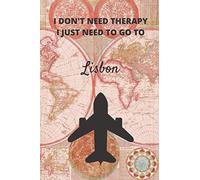 I Don't Need Therapy I Just Need To Go To Lisbon: Vintage Travel Notebook/Journal Funny Gift Idea For Travelers, Explorers, Backpackers, Campers, ... / LogBook / Hand Lettering Funny Gift Idea.