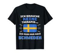 I don't need therapy... I just need to go to Sweden T-Shirt