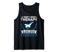 I Don't Need Therapy I Just Need To Go To Tenerife Tank Top