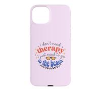I Don't Need Therapy, I Just Need To Go To The Beach Case for iPhone 15 Plus