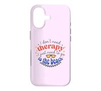 I Don't Need Therapy, I Just Need To Go To The Beach Case for iPhone 17