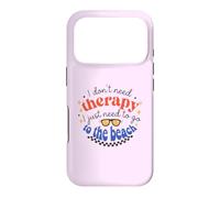 I Don't Need Therapy, I Just Need To Go To The Beach Case for iPhone 17 Pro
