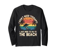I Don't Need Therapy I Just Need to Go to the Beach Design Long Sleeve T-Shirt