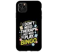 I Don't Need Therapy I Just Need to Play Bingo Case for iPhone 11 Pro Max