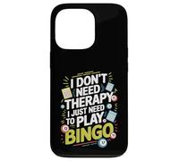 I Don't Need Therapy I Just Need to Play Bingo Case for iPhone 13 Pro