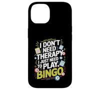 I Don't Need Therapy I Just Need to Play Bingo Case for iPhone 14