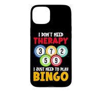 I Don't Need Therapy I Just Need To Play Bingo Case for iPhone 15 Plus