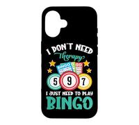 I Don't Need Therapy I Just Need To Play Bingo Case for iPhone 16