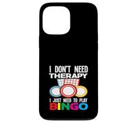 I Don't Need Therapy I Just Need To Play Bingo Fun Case for iPhone 13 Pro Max