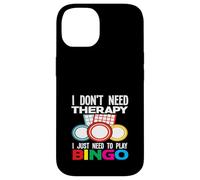 I Don't Need Therapy I Just Need To Play Bingo Fun Case for iPhone 14