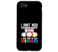 I Don't Need Therapy I Just Need To Play Bingo Fun Case for iPhone SE (2020) / 7 / 8