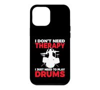 I dont need Therapy i just need to play Drums Drummer Case for iPhone 12 Pro Max