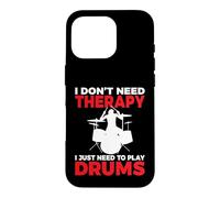 I dont need Therapy i just need to play Drums Drummer Case for iPhone 16 Pro
