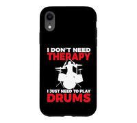 I dont need Therapy i just need to play Drums Drummer Case for iPhone XR
