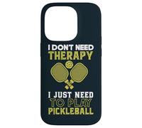 I Don't Need Therapy I Just Need To Play Pickleball Case for iPhone 14 Pro
