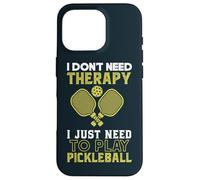 I Don't Need Therapy I Just Need To Play Pickleball Case for iPhone 16 Pro