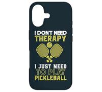 I Don't Need Therapy I Just Need To Play Pickleball Case for iPhone 17