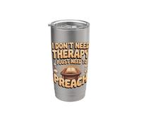 I Dont Need Therapy I Just Need to Preach Stainless Steel Insulated Tumbler