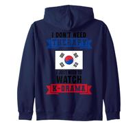 I Don't Need Therapy I Just Need To Watch K-Drama Korean Zip Hoodie