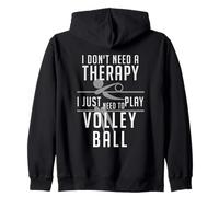 I don't need therapy, I just need volleyball Zip Hoodie