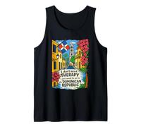 I Dont Need Therapy I JUST Want to GO to Dominican Republic Tank Top