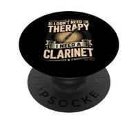 I Don't Need Therapy I Need A Clarinet Music Lover PopSockets Adhesive PopGrip