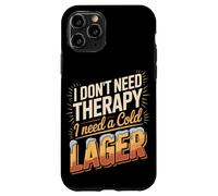 I Don't Need Therapy I Need A Cold Lager Case for iPhone 11 Pro