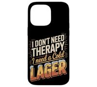 I Don't Need Therapy I Need A Cold Lager Case for iPhone 14 Pro Max