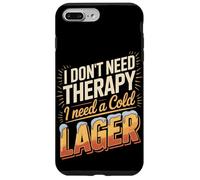 I Don't Need Therapy I Need A Cold Lager Case for iPhone 7 Plus/8 Plus