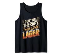 I Don't Need Therapy I Need A Cold Lager Tank Top