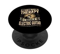 I Don't Need Therapy I Need A Electric Guitar Rock PopSockets Adhesive PopGrip