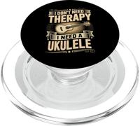 I Don't Need Therapy I Need A Ukulele Funny Music PopSockets PopGrip for MagSafe