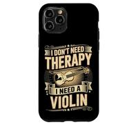 I Don't Need Therapy I Need A Violin Quote Case for iPhone 11 Pro