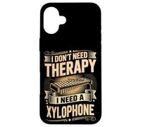 I Don't Need Therapy I Need A Xylophone Music Case for iPhone 16 Plus