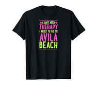 I Don't Need Therapy I Need to Go to Avila Beach Value Graphic T-Shirt