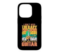 I Don't Need Therapy I Need to Play Guitar Case for iPhone 14 Pro