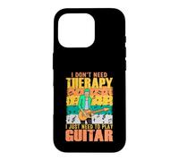 I Don't Need Therapy I Need to Play Guitar Case for iPhone 16 Pro