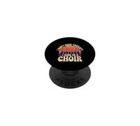 I Don't Need Therapy I Sing In A Choir Choral Singer |- PopSockets Adhesive PopGrip