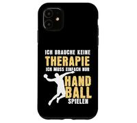 I don't need therapy just have to play handball Case for iPhone 11
