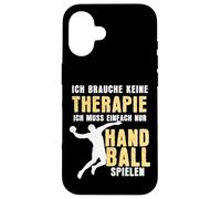 I don't need therapy just have to play handball Case for iPhone 16