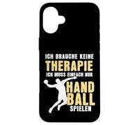 I don't need therapy just have to play handball Case for iPhone 16 Plus