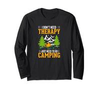 I Don't Need Therapy Just Need to Go Camping Long Sleeve T-Shirt