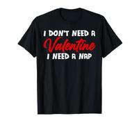 I Don't Need Valentine Just Craving a Nap Funny Sleep Quote T-Shirt