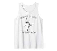 I Don't Need Your Attitude. I Already Have My Own, Skelly Tank Top