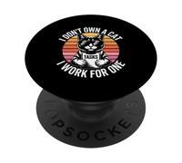 I Don't Own A Cat I Work For One Funny Cat PopSockets Adhesive PopGrip