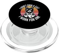 I Don't Own A Cat I Work For One Funny Cat PopSockets PopGrip for MagSafe