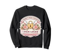 I Don't Pick Fights I Pick Locks Funny Locksmith Woman Joke Sweatshirt